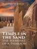  Temple in the Sand: The Memoirs of a Pharaoh
